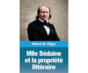 Mlle Sédaine et la propriété littéraire