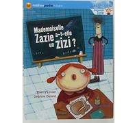 Mlle Zazie : Melle Zazie a-t-elle un zizi ?
