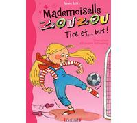 Mlle Zouzou - Tome 14 : Tire et... But ! (14)