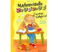 Mlle Zouzou - Tome 5 : J'ai pas compris ! (05)