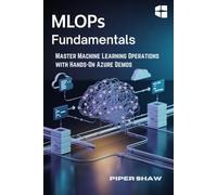 MLOps Fundamentals: Master Machine Learning Operations with Hands-On Azure Demos