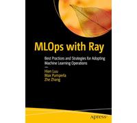 MLOps with Ray: Best Practices and Strategies for Adopting Machine Learning Operations
