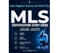 MLS Certification Study Guide 2026-2027: Master the ASCP & AMT Medical Laboratory Scientist Exam with Complete Content Review, 1,000+ Practice ... Mock Tests, and Proven Pass Strategies