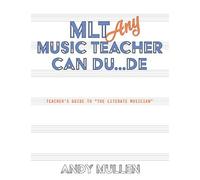 Mlt Any Music Teacher Can Du...De: Teacher's Guide To "The Literate Musician