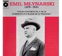 Mlynarski: Concerto pour violon, n°2, op.16 / Symphonie en Fa Major, op.14 Polonia