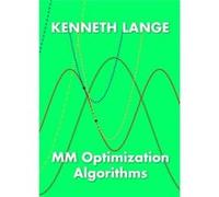 MM Optimization Algorithms by Kenneth Lange Kenneth Lange (Auteur)