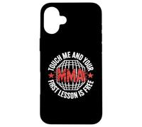 MMA Fight Citation MMA Touch Me and Your First Lesson is Free Coque pour iPhone 16 Plus