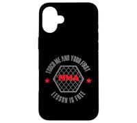 MMA Fight Citation MMA Touch Me and Your First Lesson is Free Coque pour iPhone 16 Plus