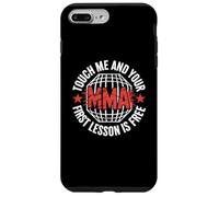 MMA Fight Citation MMA Touch Me and Your First Lesson is Free Coque pour iPhone 7 Plus/8 Plus