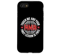 MMA Fight Citation MMA Touch Me and Your First Lesson is Free Coque pour iPhone SE (2020) / 7/8