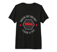 MMA Fight Citation MMA Touch Me and Your First Lesson is Free T-Shirt Haut de Gamme