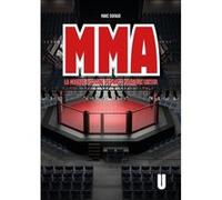 MMA - La grande histoire des arts martiaux mixtes Marc Dufaud (Auteur)