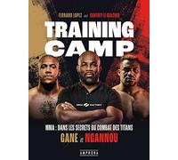 MMA Training Camp: Dans les secrets du combat des titans