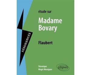 Mme Bovary, Flaubert - Véronique Magri-Mourgues - Ellipses - broché - Scolaire / Universitaire