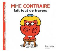 Mme Contraire fait tout de travers