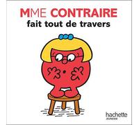 Mme Contraire fait tout de travers