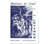 Mme De Staël, Ses Amis, Ses Correspondants - Choix De Lettres (1778-1817)