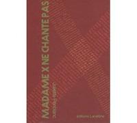 Mme X ne chante pas Juliette Penblanc (Auteur)