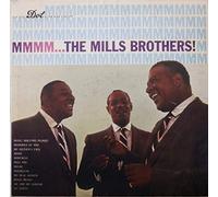 Mmmm ... The Mills Brothers!