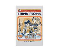 MMMU Poster Steven Rhodes Let's Find A Cure For Stupid People Décoration murale Impression sur toile 30 x 45 cm