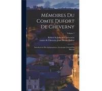 Mmoires du comte Dufort de Cheverny Introducteur des ambassadeurs lieutenant gnral du Blaisois Volume 1 - Creative Media Partners LLC - Creative Media Par Creative Media Partners LLCCreative Media Par
