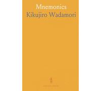 Mnemonics: New Theories and Laws for Memorizing, and Their Practical Application to the Cultivation of the Memory
