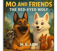 Mo and Friends: The Red-Eyed Wolf