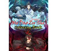 Mo Dao Zu Shi Coloring Book: Unique Gift With Unique & Vivid Boylove Illustrations For Your Favorite Christmas, Summer Time Activity, For Teens And Adults