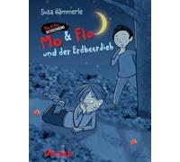 MO & FLO und der Erdbeerdieb: Erdbeeren, die nachts aus dem Beet verschwinden? Eindeutig ein neuer Fall für MO & FLO