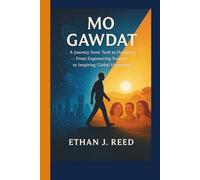MO GAWDAT: A Journey from Tech to Humanity-From Engineering Success to Inspiring Global Happiness