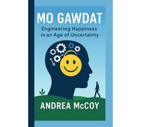 MO GAWDAT: Engineering Happiness in an Age of Uncertainty