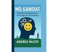 MO GAWDAT: Engineering Happiness in an Age of Uncertainty