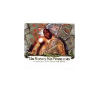 Mo Money Mo Problems