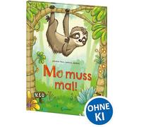 Mo muss mal!: Lustiges Bilderbuch über das Aufs-Klo-gehen ab 3 Jahren - Ein riesiger Spaß für Groß und Klein - Mit einem Faultier als zum Liebhaben