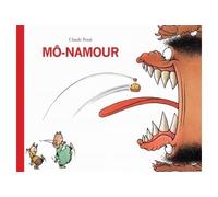 Mo namour - Claude Ponti - Ecole Des Loisirs - relié - Album jeunesse dès 3 ans