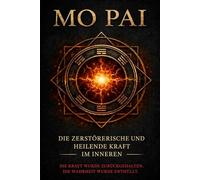 Mo Pai: Die zerstörerische und heilende innere Kraft