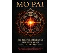 Mo Pai: Die zerstörerische und heilende innere Kraft