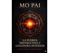 Mo Pai: La fuerza destructiva y sanadora interior