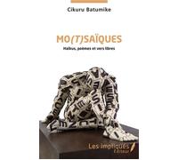 Mo(t)saïques Haïkus, poèmes et vers libres - Cikuru Batumike - L'harmattan - broché - Poésie