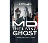 MO The Living Ghost, A Tragedy That Haunts a Nation: A Novel