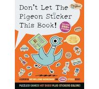Mo Willems Workshop Don't Let The Pigeon Sticker This Book (Poche)