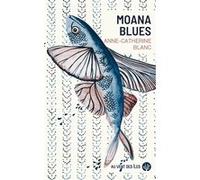 Moana Blues Anne-Catherine Blanc (Auteur)