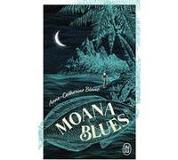 Moana Blues Anne-Catherine Blanc (Auteur)