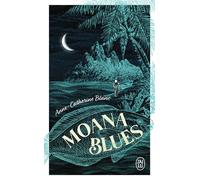 Moana Blues - Anne-Catherine Blanc - J'ai Lu - Poche - Roman