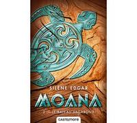 Moana, T2 : Le bateau vagabond Silène Edgar (Auteur)