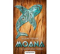 Moana, T3 : À la source des nuages - Silène Edgar - Castelmore - Poche - Roman junior dès 9 ans