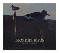 Fil Caporali & Tom Bourgeois – Moanin' Birds – CD – Digipack