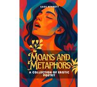 Moans and Metaphors: A Collection of Erotic Poetry