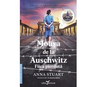Moasa de la Auschwitz 2. Fiica pierduta - Anna Stuart