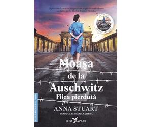 Moasa de la Auschwitz 2. Fiica pierduta - Anna Stuart